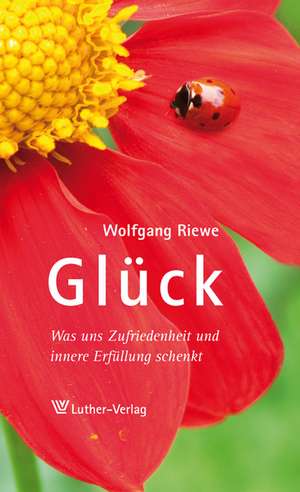 Glück de Wolfgang Riewe