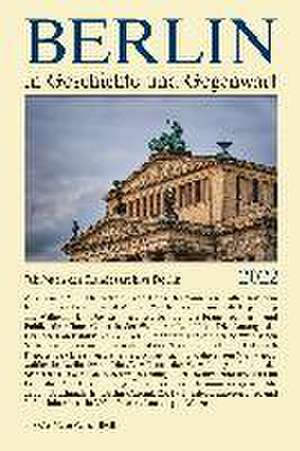 Berlin in Geschichte und Gegenwart de Werner Breunig