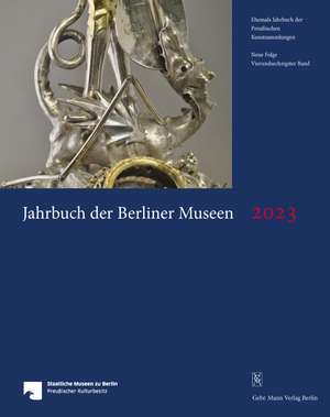 Jahrbuch der Berliner Museen 64. Band (2023) de Staatliche Museen Zu Berlin