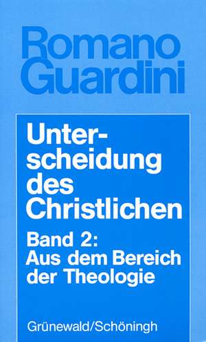 Unterscheidung Des Christlichen: Aus Dem Bereich Der Theologie de Romano Guardini