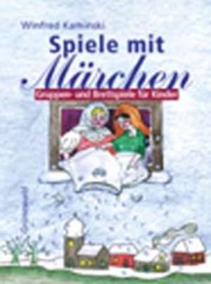 Spiele mit Märchen de Winfred Kaminski