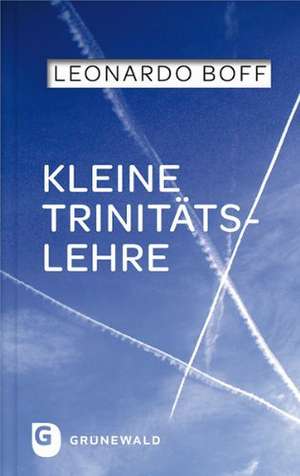 Kleine Trinitätslehre de Leonardo Boff