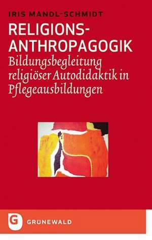 Religions-Anthropagogik de Iris Mandl-Schmidt