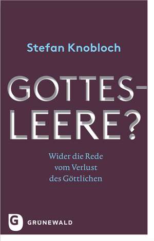 Gottesleere? de Stefan Knobloch