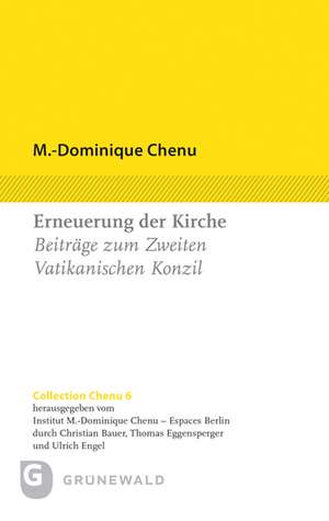 Erneuerung Der Kirche: Beitrage Zum Zweiten Vatikanischen Konzil de Marie-Dominique Chenu