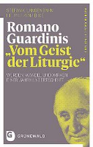 Romano Guardinis "Vom Geist der Liturgie" de Stefan K. Langenbahn