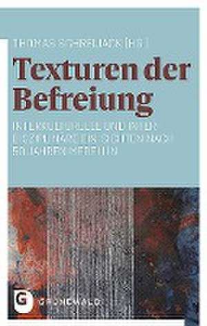 Texturen der Befreiung de Thomas Schreijäck