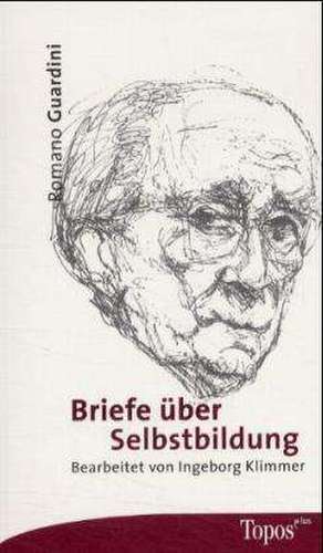 Briefe über Selbstbildung de Romano Guardini