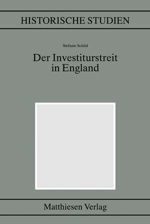 Der Investiturstreit in England de Stefanie Schild