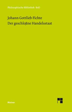 Der Geschlossne Handelsstaat: Uber Die Grunde Der Entmutigung Auf Philosophischem Gebiet de Johann G Fichte