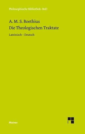 Die Theologischen Traktate: Uber Die Grunde Der Entmutigung Auf Philosophischem Gebiet de Boethius