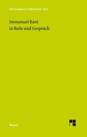 Immanuel Kant in Rede Und Gesprach: Uber Die Grunde Der Entmutigung Auf Philosophischem Gebiet de Rudolf Malter