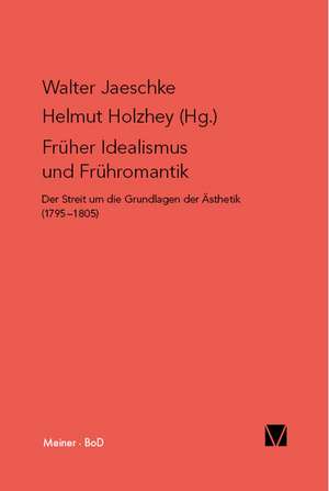 Fruher Idealismus Und Fruhromantik: Uber Die Grunde Der Entmutigung Auf Philosophischem Gebiet de Helmut Holzhey