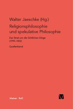 Religionsphilosophie Und Spekulative Theologie: Uber Die Grunde Der Entmutigung Auf Philosophischem Gebiet de Walter Jaeschke