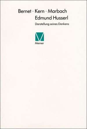 Edmund Husserl - Darstellung Seines Denkens: Thomas Von Aquin Und Die Scholastik de Rudolf Bernet