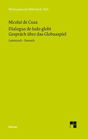 Schriften in deutscher Übersetzung / Über das Globusspiel de Nikolaus Von Kues