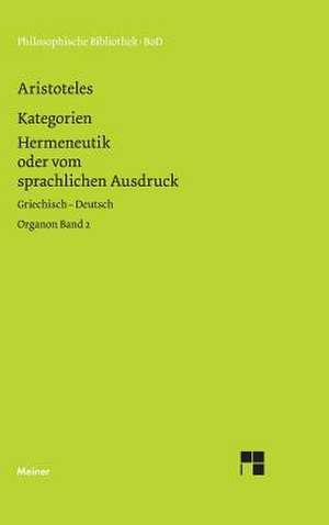 Kategorien / Hermeneutik Oder Vom Sprachlichen Ausdruck (de Interpretatione) de Aristoteles