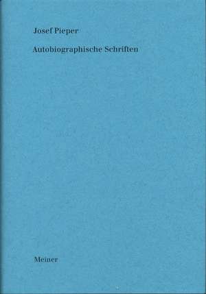 Werke / Autobiographische Schriften de Josef Pieper