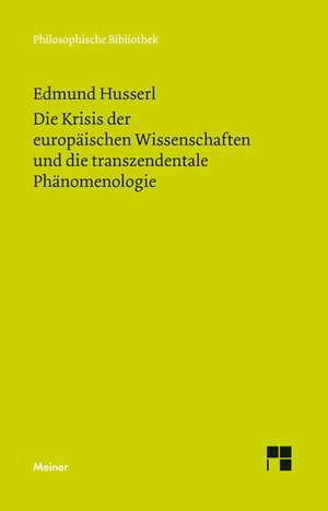 Die Krisis der europäischen Wissenschaften und die transzendentale Phänomenologie de Edmund Husserl