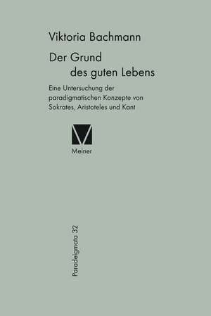 Der Grund des guten Lebens de Viktoria Bachmann