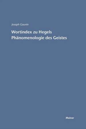 Wortindex Zu Hegels Phanomenologie Des Geistes: Martin Heidegger Und Roman Jakobson de Joseph Gauvin