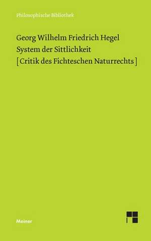 System der Sittlichkeit de Georg Wilhelm Friedrich Hegel