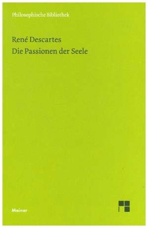 Die Passionen der Seele de René Descartes