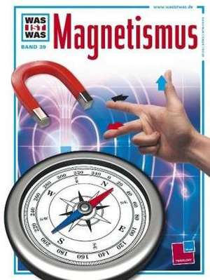 Was ist Was. Magnetismus de Otto Lührs