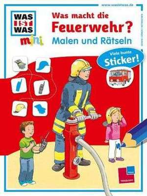 Malen und Rätseln: Was macht die Feuerwehr? de Julia Meyer