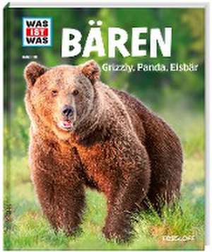 WAS IST WAS Band 115 Bären. Grizzly, Panda, Eisbär de Alexandra Mayer