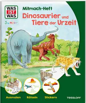 WAS IST WAS Junior Mitmach-Heft Dinosaurier und Tiere der Urzeit de Ida Schuhmann