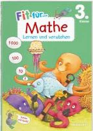 Fit für Mathe 3. Klasse. Lernen und verstehen de Andrea Weller-Essers