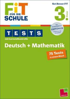 Fit für die Schule: Tests mit Lernzielkontrolle. Deutsch + Mathematik 3. Klasse de Marianne Bellenhaus