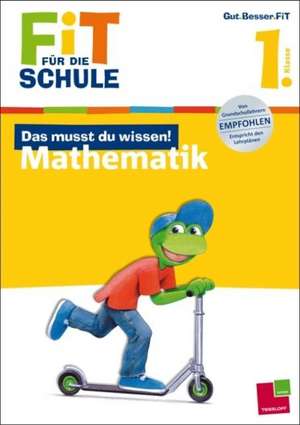 Fit für die Schule: Das musst du wissen! Mathematik 1. Klasse de Kirstin Gramowski