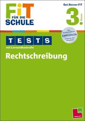 Fit für die Schule: Tests mit Lernzielkontrolle. Rechtschreibung 3. Klasse de Marianne Bellenhaus