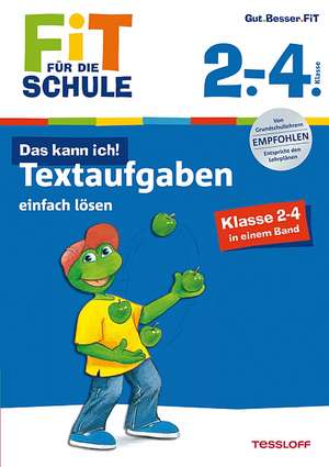 Fit für die Schule: Das kann ich! Textaufgaben einfach lösen. Klasse 2-4 de Andrea Tonte