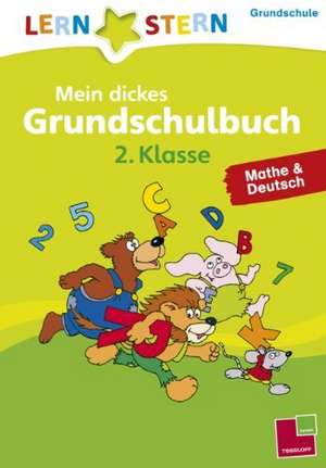 Lernstern: Mein dickes Grundschulbuch 2. Klasse. Mathe & Deutsch de Birgit Fuchs