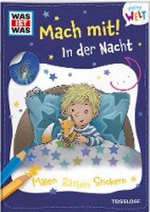 WAS IST WAS Meine Welt Mach mit! In der Nacht de Katja Baier