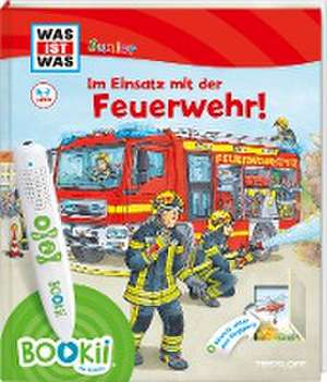 BOOKii® WAS IST WAS Junior Im Einsatz mit der Feuerwehr! de Christina Braun