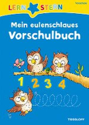 Mein eulenschlaues Vorschulbuch de Julia Meyer