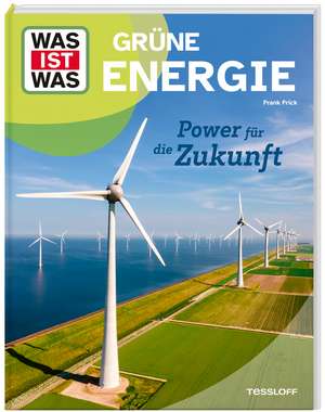 WAS IST WAS Grüne Energie. Power für die Zukunft de Frank Frick