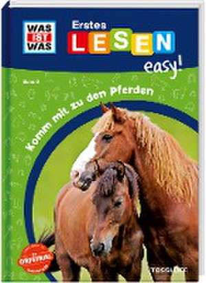 WAS IST WAS Erstes Lesen easy! Band 6. Komm mit zu den Pferden de Sonja Meierjürgen