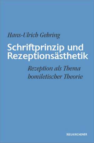 Schriftprinzip und Rezeptionsästhetik de Hans-Ulrich Gehring