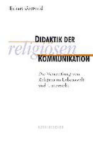 Didaktik der religiösen Kommunikation de Eckart Gottwald