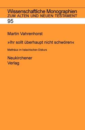 "Ihr sollt überhaupt nicht schwören" de Martin Vahrenhorst