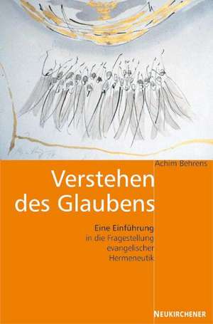 Verstehen des Glaubens de Achim Behrens