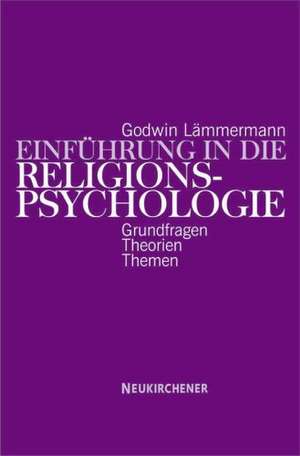 Einführung in die Religionspsychologie de Godwin Lämmermann