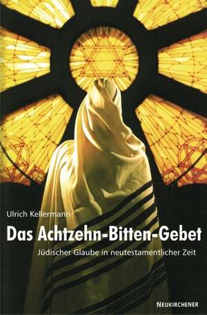 Das Achtzehn-Bitten-Gebet de Ulrich Kellermann