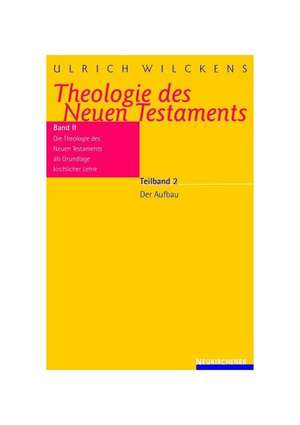 Theologie des Neuen Testaments de Ulrich Wilckens