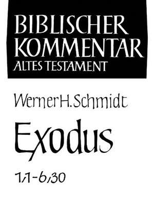 Exodus (1,1-6,30) de Werner H. Schmidt